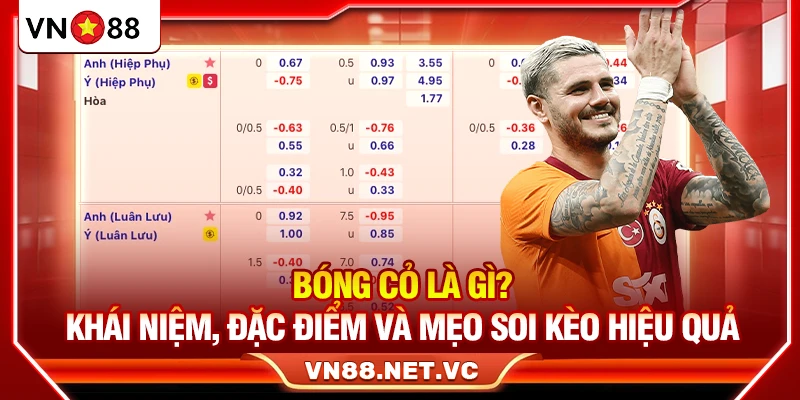 Bóng Cỏ Là Gì? Khái Niệm, Đặc Điểm Và Mẹo Soi Kèo Hiệu Quả