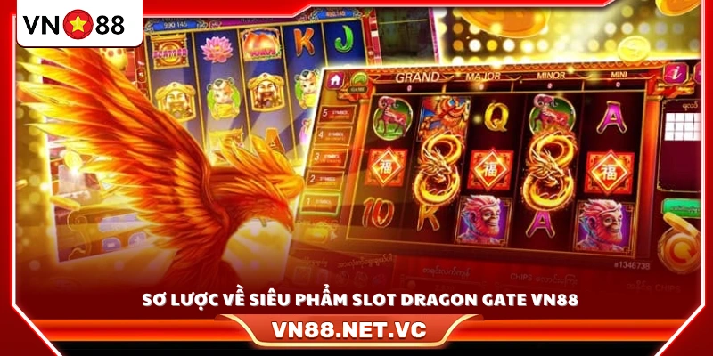 Khái quát về siêu phẩm slot Dragon Gate VN88