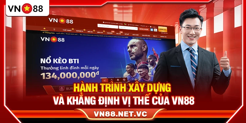 Hành trình xây dựng và khẳng định vị thế của VN88