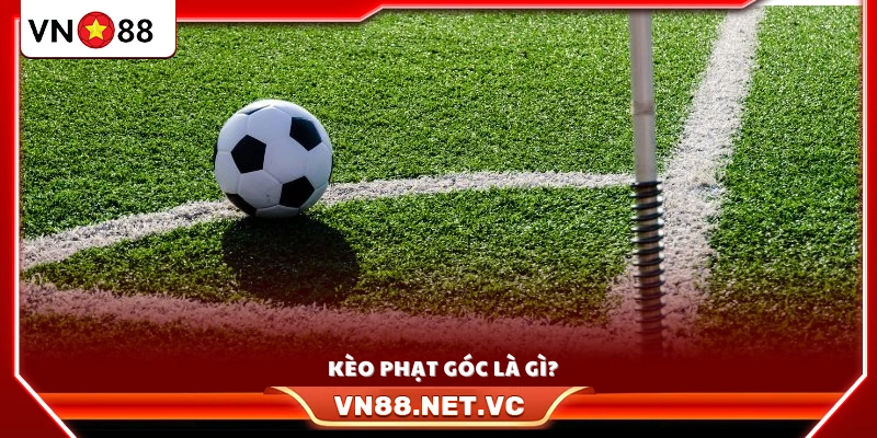 Tìm hiểu sơ lược về kèo phạt góc