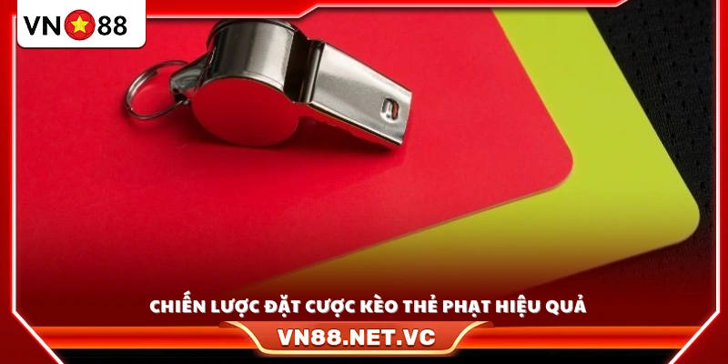 Mẹo phân tích và đặt kèo thẻ phạt chuẩn xác