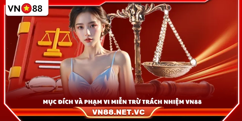 Giới thiệu mục tiêu miễn trừ trách nhiệm tại VN88
