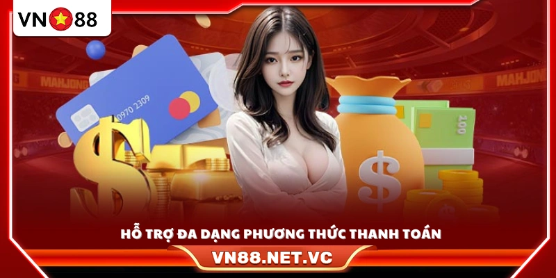 Hỗ trợ đa dạng phương thức nạp 