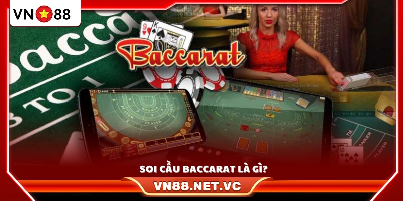 Khái niệm và ý nghĩa của soi cầu Baccarat