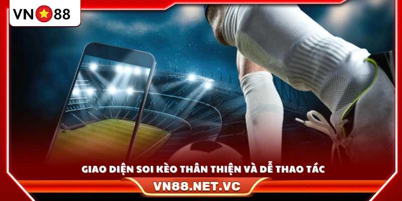 Giao diện được thiết kế tối ưu, bố cục rõ ràng